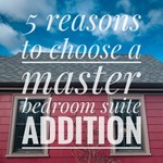5 Reasons to Choose a Master Bedroom Suite Addition